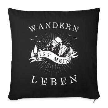 WANDERN IST MEIN LEBEN - Urlaub Wanderer Berge - Sofakissenbezug 45 x 45 cm - Schwarz - Vorne
