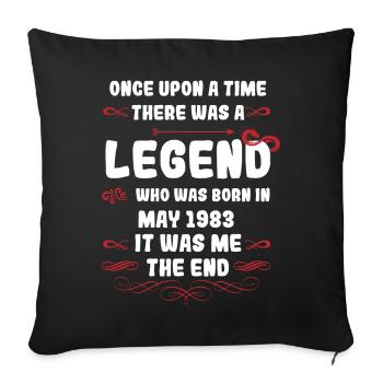 Once upon a time there was a legend. May 1983 Birthday - Sofa pillowcase 17,3'' x 17,3'' (45 x 45 cm) - black - Front