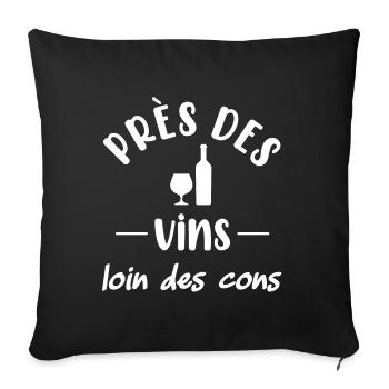 Près des vins loin des cons t-shirt viticulteur - Housse de coussin décorative 45 x 45 cm - noir - Devant