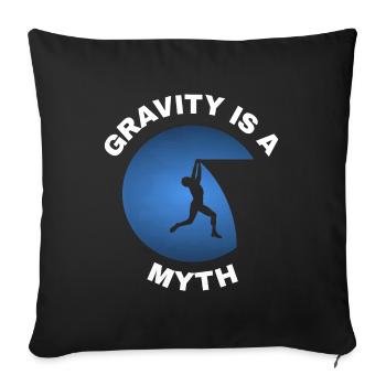 Gravity is a myth - Sofa pillowcase 17,3'' x 17,3'' (45 x 45 cm) - black - Front