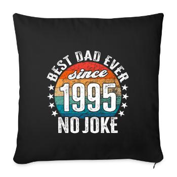 Meilleur papa du monde depuis 1995 No Joke - Housse de coussin décorative 45 x 45 cm - noir - Devant