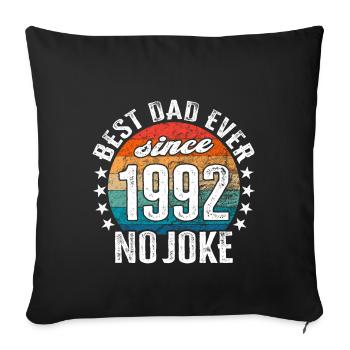 Bester Papa der Welt seit 1992 No Joke - Sofakissenbezug 45 x 45 cm - Schwarz - Vorne
