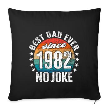 Best dad in the world since 1982 No Joke - Sofa pillowcase 17,3'' x 17,3'' (45 x 45 cm) - black - Front