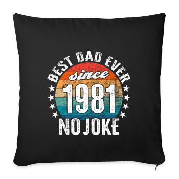 Meilleur papa du monde depuis 1981 Pas de blague - Housse de coussin décorative 45 x 45 cm - noir - Devant