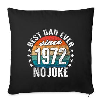 Meilleur papa du monde depuis 1972 Pas de blague - Housse de coussin décorative 45 x 45 cm - noir - Devant