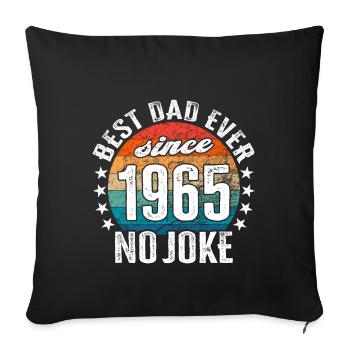 Bester Papa der Welt seit 1965 No Joke - Sofakissenbezug 45 x 45 cm - Schwarz - Vorne