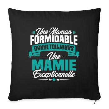 Une Maman formidable donne toujours une Mamie - Housse de coussin décorative 45 x 45 cm - noir - Devant