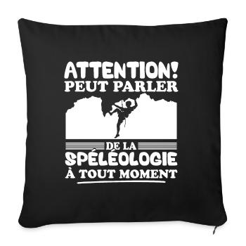 Parler de la spéléologie à tout moment - Housse de coussin décorative 45 x 45 cm - noir - Devant