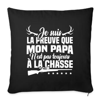 Je suis la preuve que papa n'est pas à la chasse - Housse de coussin décorative 45 x 45 cm - noir - Devant