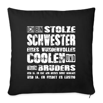 stolze Schwester eines lieben und tollen Bruders - Sofakissenbezug 45 x 45 cm - Schwarz - Vorne
