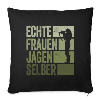 Jagd Jäger Jägerin Echte Frauen Jagen Selber - Sofakissenbezug 45 x 45 cm - Schwarz - Vorne