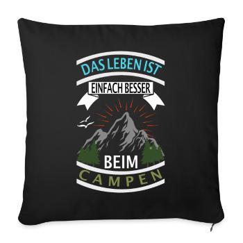 DAS LEBEN IST EINFACH BESSER BEIM CAMPEN - Camping - Sofakissenbezug 45 x 45 cm - Schwarz - Vorne