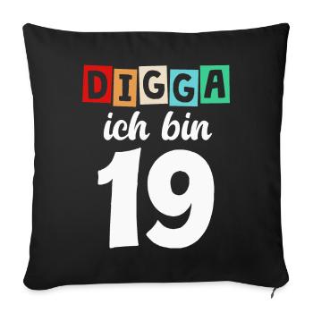 Digga Ich Bin 19 Jahre 19. Geburtstag - Sofakissenbezug 45 x 45 cm - Schwarz - Vorne