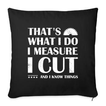 I Measure I Cut And I Know Things Woodworking - Sofa pillowcase 17,3'' x 17,3'' (45 x 45 cm) - black - Front