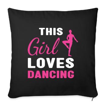 Dancer This Girl Loves Dancing - Sofakissenbezug 45 x 45 cm - Schwarz - Vorne