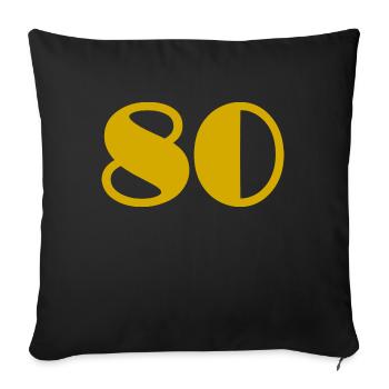 80. 80 YEARS. 80th ANNIVERSARY. 80 YEARS ANNIVERSARY. - Sofa pillowcase 17,3'' x 17,3'' (45 x 45 cm) - black - Front