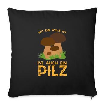 Wille pilz Pilzsammler Natur Wald Spruch Geschenk - Sofakissenbezug 45 x 45 cm - Schwarz - Vorne
