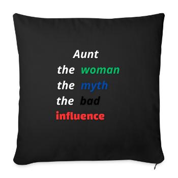 Aunt the woman the myth the bad influence - Sofa pillowcase 17,3'' x 17,3'' (45 x 45 cm) - black - Front