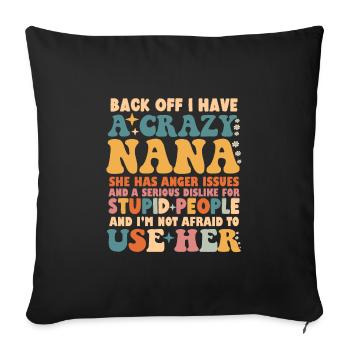 Back Off I Have A Crazy Nana - Sofa pillowcase 17,3'' x 17,3'' (45 x 45 cm) - black - Front