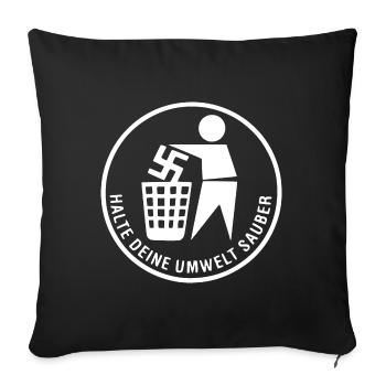 halte deine umwelt sauber - gegen rechts - Sofakissenbezug 45 x 45 cm - Schwarz - Vorne