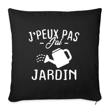 J'peux pas j'ai jardin / Cadeau retrait jardin - Housse de coussin décorative 45 x 45 cm - noir - Devant