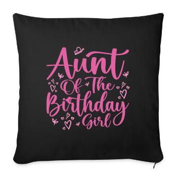 Aunt Of The Birthday Girl Family Matching Party - Sofa pillowcase 17,3'' x 17,3'' (45 x 45 cm) - black - Front