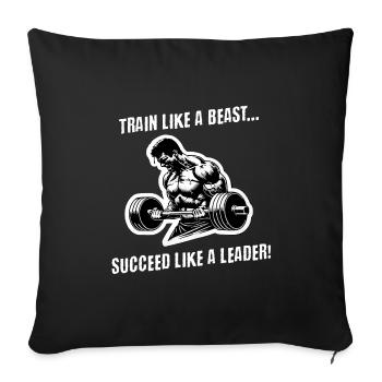 "Train like a beast!", be the leader of the gym! - Sofa pillowcase 17,3'' x 17,3'' (45 x 45 cm) - black - Front
