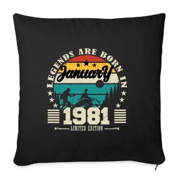 January 1981. Birthday gift January 1981. - Sofa pillowcase 17,3'' x 17,3'' (45 x 45 cm) - black - Front
