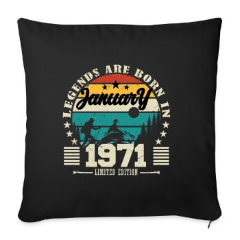 January 1971. Birthday gift January 1971. - Sofa pillowcase 17,3'' x 17,3'' (45 x 45 cm) - black - Front
