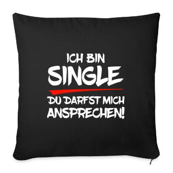 Ich bin Single - Sofakissenbezug 45 x 45 cm - Schwarz - Vorne