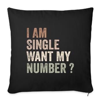 Ich bin Single will meine Nummer | Komisch - Sofakissenbezug 45 x 45 cm - Schwarz - Vorne