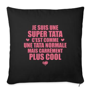 Je Suis Une Super Tata - Humour Tata - Housse de coussin décorative 45 x 45 cm - noir - Devant