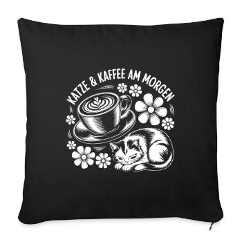Katze und Kaffee ist alles was ich brauche - Sofakissenbezug 45 x 45 cm - Schwarz - Vorne
