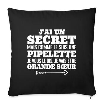 J'ai Un Secret Je Suis Une Pipelette Grande Soeur - Housse de coussin décorative 45 x 45 cm - noir - Devant