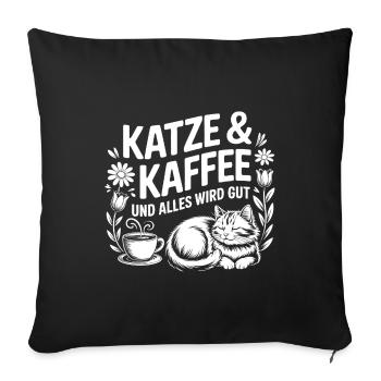 Katze und Kaffee ist alles was ich brauche - Sofakissenbezug 45 x 45 cm - Schwarz - Vorne