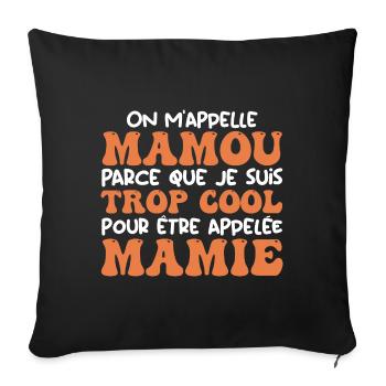 On m'appelle Mamou parce que je suis cool, Mamie - Housse de coussin décorative 45 x 45 cm - noir - Devant