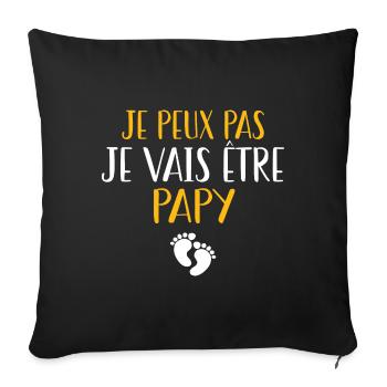 Je peux pas je vais être papy - Housse de coussin décorative 45 x 45 cm - noir - Devant