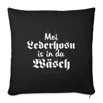 Mei Lederhosn is in da Waesch - Sofakissenbezug 45 x 45 cm - Schwarz - Vorne