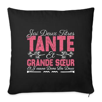 J'ai deux titres tante et Grande Sœur Cadeau . - Housse de coussin décorative 45 x 45 cm - noir - Devant