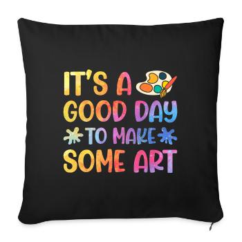 Artists - A good day to make art - Sofa pillowcase 17,3'' x 17,3'' (45 x 45 cm) - black - Front