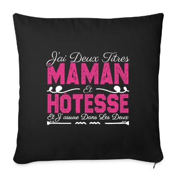 J'ai deux titres maman et Hôtesse. Cadeau Maman - Housse de coussin décorative 45 x 45 cm - noir - Devant