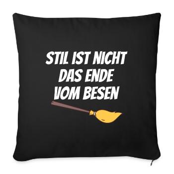 Style is not the end of the broom - Sofa pillowcase 17,3'' x 17,3'' (45 x 45 cm) - black - Front