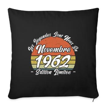 Les légendes sont nées en Novembre 1962 Cadeau. - Housse de coussin décorative 45 x 45 cm - noir - Devant