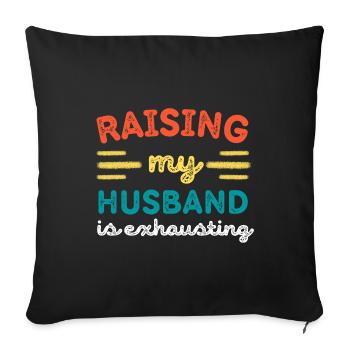 Retro Raising My Husband is Exhausting Funny Wife - Sofa pillowcase 17,3'' x 17,3'' (45 x 45 cm) - black - Front