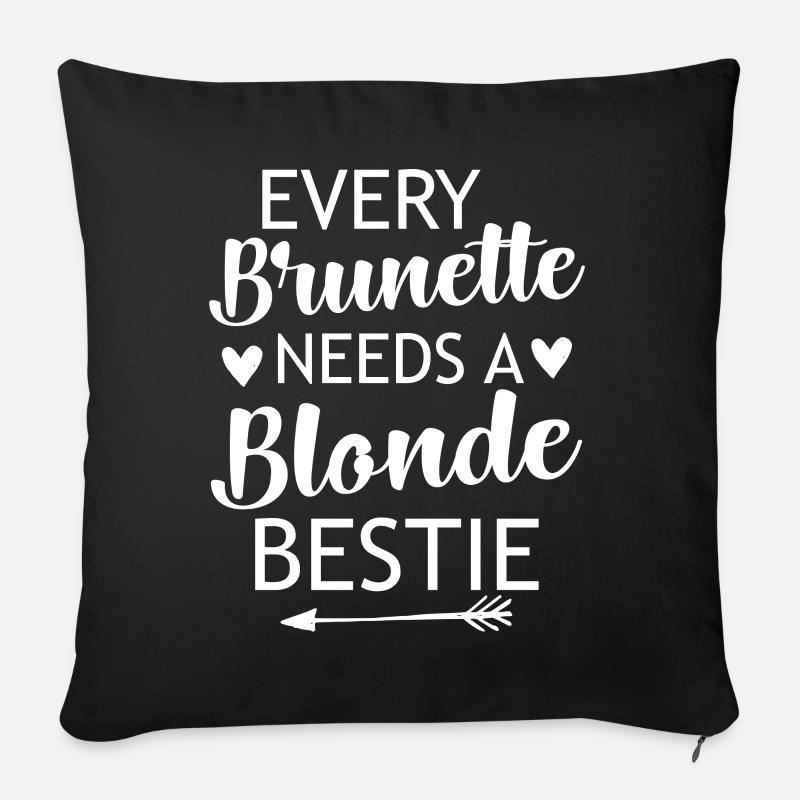 Every Brunette Needs A Blonde Bestie - Freundinnen - Sofakissenbezug 45 x 45 cm - Schwarz