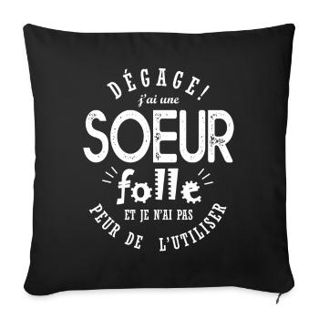 DEGAGE J'AI UNE SOEUR FOLLE - Housse de coussin décorative 45 x 45 cm - noir - Devant
