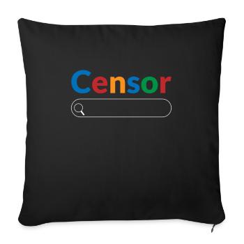 Search Engine Censorship Big Tech Censor - Sofa pillowcase 17,3'' x 17,3'' (45 x 45 cm) - black - Front