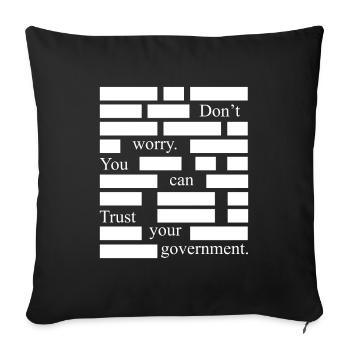 Anti-censorship Trust your government - Sofa pillowcase 17,3'' x 17,3'' (45 x 45 cm) - black - Front