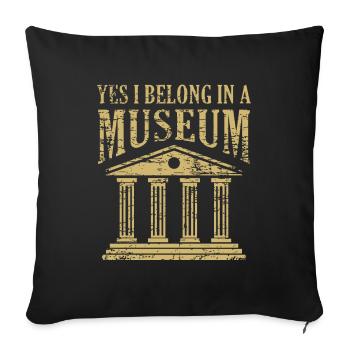 Oui, Je suis entendu Dans Un Musée Musée Drôle Pun - Housse de coussin décorative 45 x 45 cm - noir - Devant
