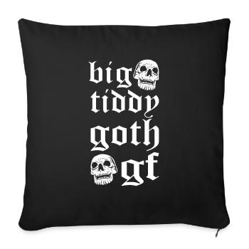 Big Tiddy Goth GF Welt Goth Tag - Sofakissenbezug 45 x 45 cm - Schwarz - Vorne